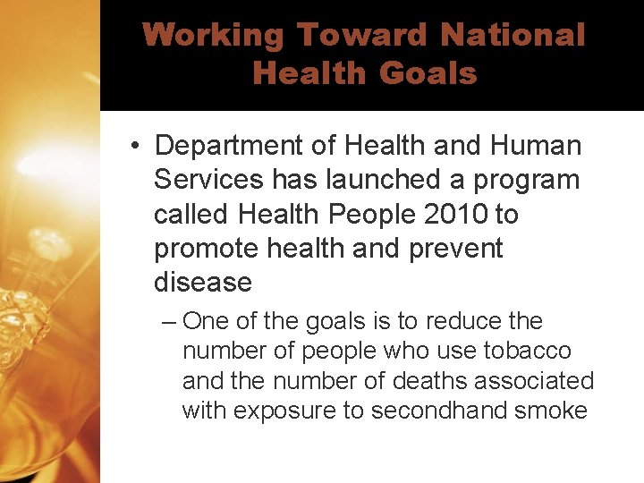 Working Toward National Health Goals • Department of Health and Human Services has launched