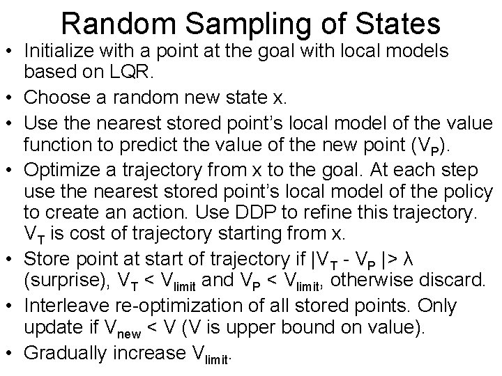 Random Sampling of States • Initialize with a point at the goal with local