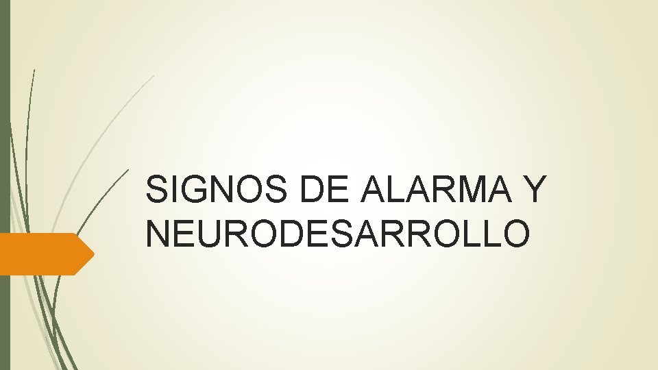 SIGNOS DE ALARMA Y NEURODESARROLLO 