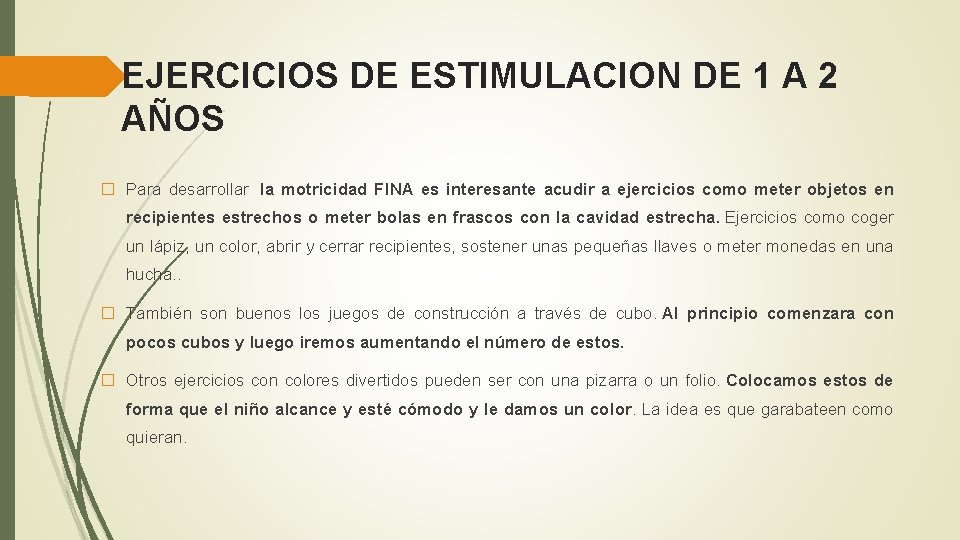 EJERCICIOS DE ESTIMULACION DE 1 A 2 AÑOS � Para desarrollar la motricidad FINA