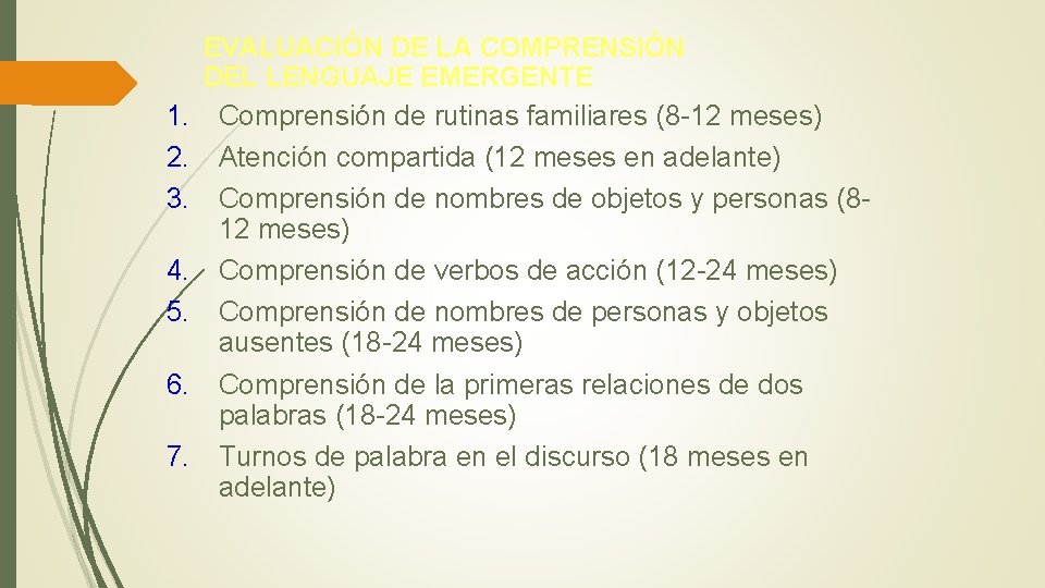 EVALUACIÓN DE LA COMPRENSIÓN DEL LENGUAJE EMERGENTE 1. Comprensión de rutinas familiares (8 -12