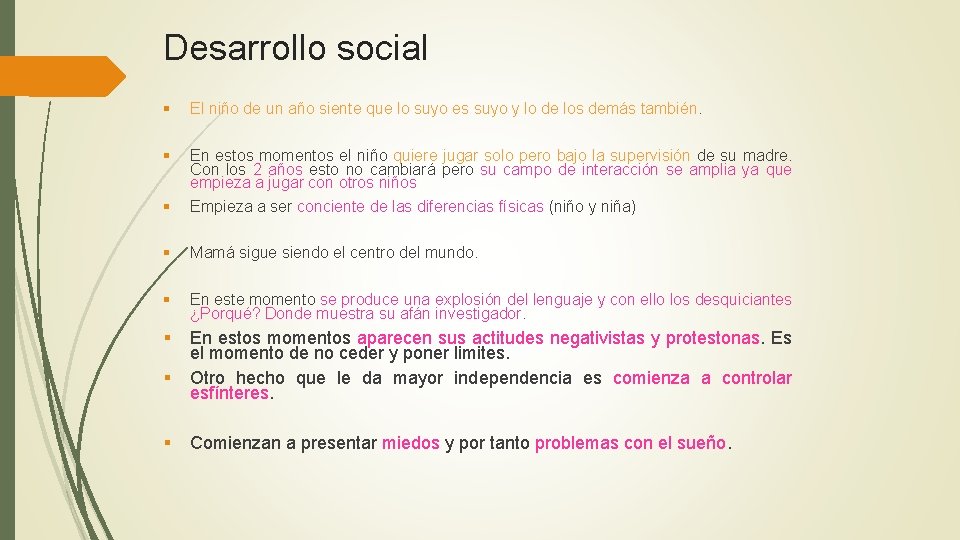 Desarrollo social § El niño de un año siente que lo suyo es suyo