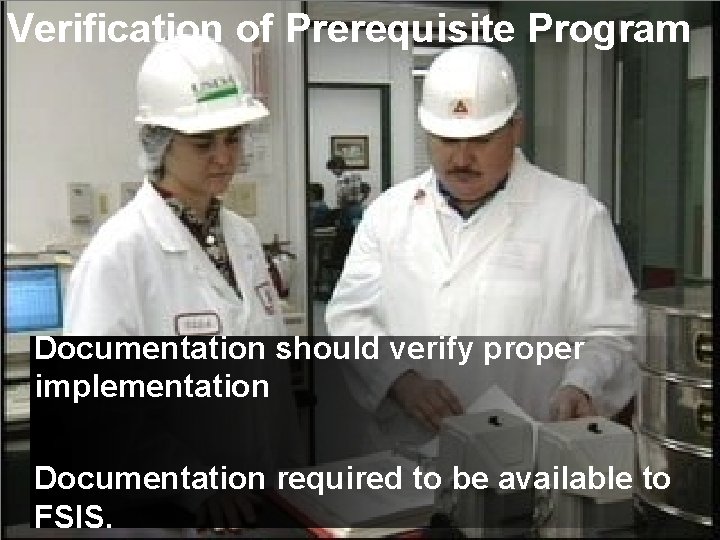 Verification of Prerequisite Program Documentation should verify proper implementation Documentation required to be available