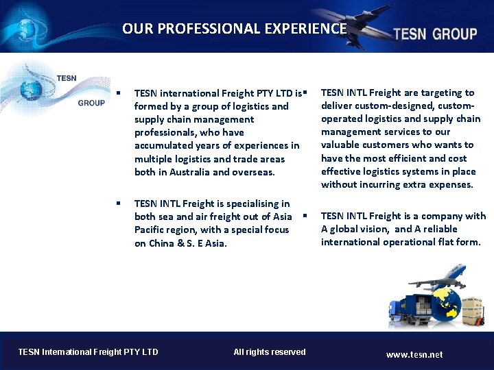 OUR PROFESSIONAL EXPERIENCE § TESN international Freight PTY LTD is § formed by a