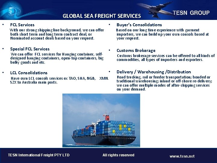 GLOBAL SEA FREIGHT SERVICES • • FCL Services • With our strong shipping line