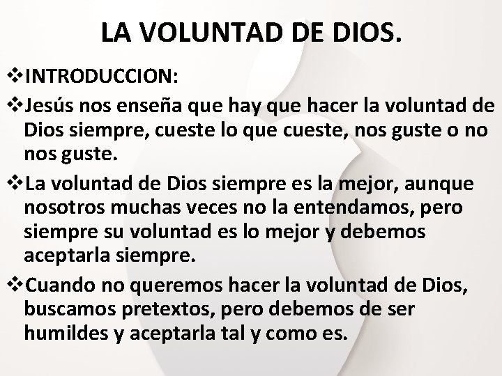 LA VOLUNTAD DE DIOS. v. INTRODUCCION: v. Jesús nos enseña que hay que hacer LA VOLUNTAD DE DIOS. v. INTRODUCCION: v. Jesús nos enseña que hay que hacer