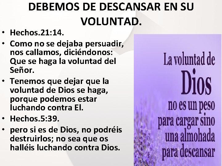DEBEMOS DE DESCANSAR EN SU VOLUNTAD. • Hechos. 21: 14. • Como no se DEBEMOS DE DESCANSAR EN SU VOLUNTAD. • Hechos. 21: 14. • Como no se