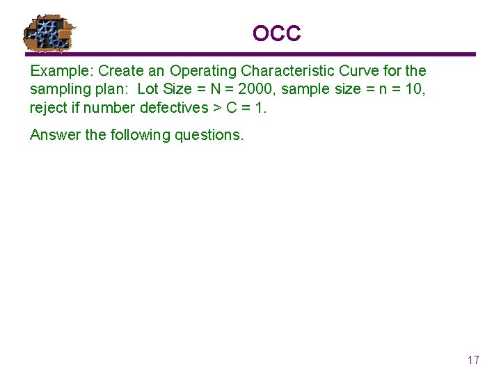 OCC Example: Create an Operating Characteristic Curve for the sampling plan: Lot Size =