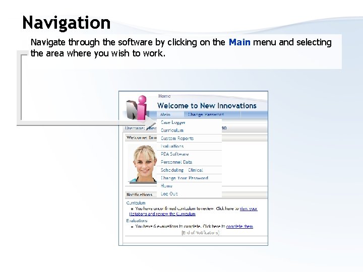 Navigation Navigate through the software by clicking on the Main menu and selecting the