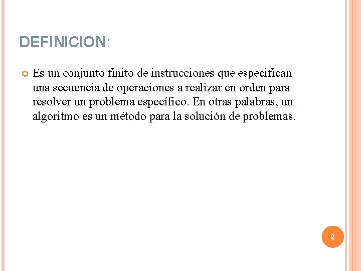 DEFINICION: Es un conjunto finito de instrucciones que especifican una secuencia de operaciones a DEFINICION: Es un conjunto finito de instrucciones que especifican una secuencia de operaciones a