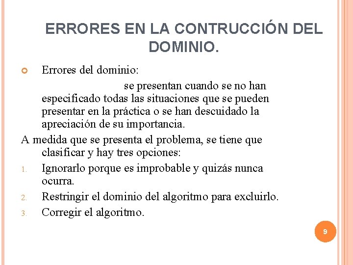 ERRORES EN LA CONTRUCCIÓN DEL DOMINIO. Errores del dominio: se presentan cuando se no ERRORES EN LA CONTRUCCIÓN DEL DOMINIO. Errores del dominio: se presentan cuando se no