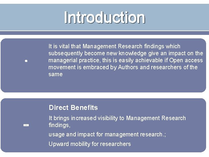 Introduction It is vital that Management Research findings which subsequently become new knowledge give