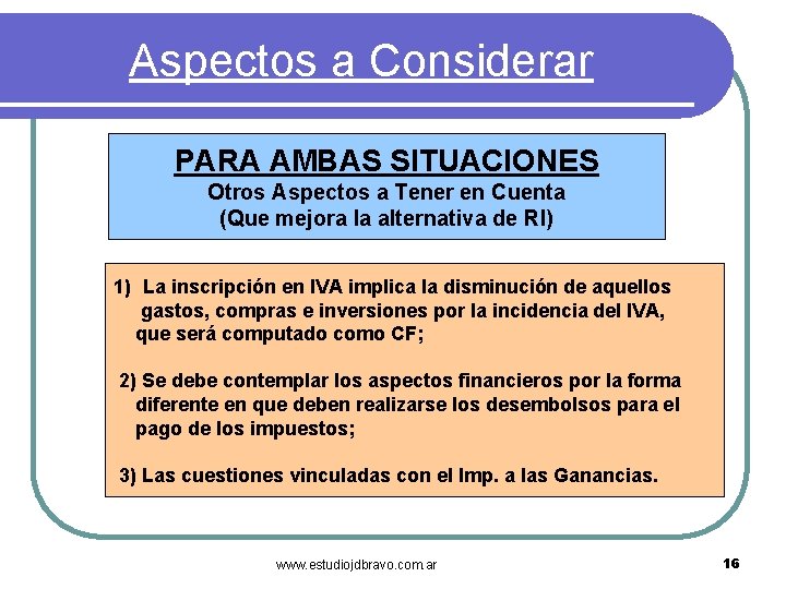 Aspectos a Considerar PARA AMBAS SITUACIONES Otros Aspectos a Tener en Cuenta (Que mejora