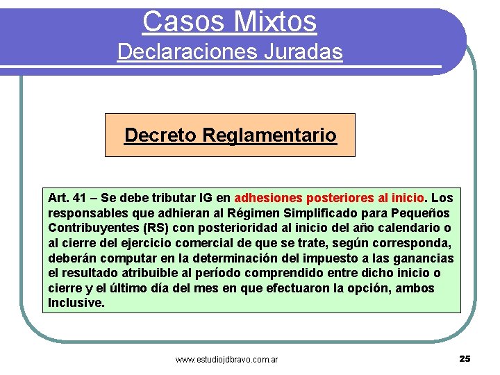 Casos Mixtos Declaraciones Juradas Decreto Reglamentario Art. 41 – Se debe tributar IG en