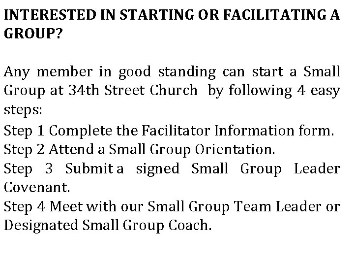 INTERESTED IN STARTING OR FACILITATING A GROUP? Any member in good standing can start