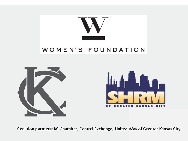 Coalition partners: KC Chamber, Central Exchange, United Way of Greater Kansas City 