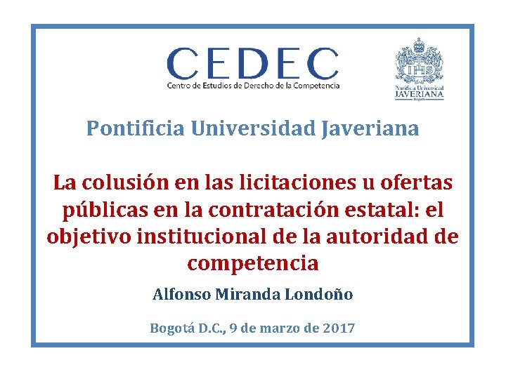 Pontificia Universidad Javeriana La colusión en las licitaciones u ofertas públicas en la contratación