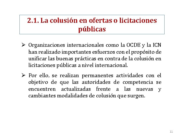 2. 1. La colusión en ofertas o licitaciones públicas Ø Organizaciones internacionales como la