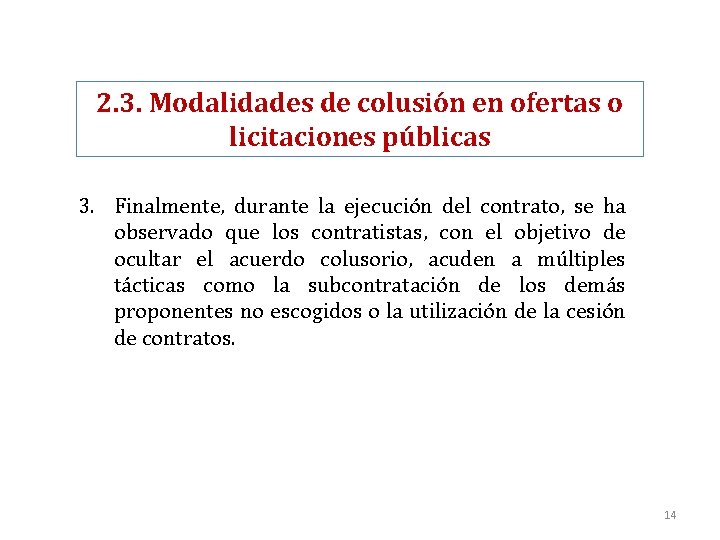 2. 3. Modalidades de colusión en ofertas o licitaciones públicas 3. Finalmente, durante la