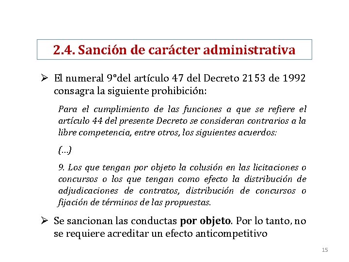 2. 4. Sanción de carácter administrativa Ø El numeral 9°del artículo 47 del Decreto