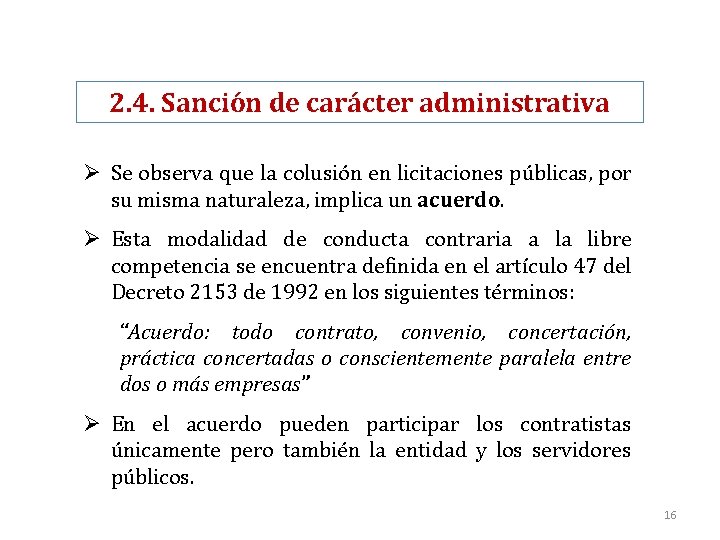 2. 4. Sanción de carácter administrativa Ø Se observa que la colusión en licitaciones