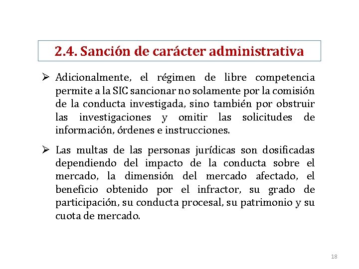 2. 4. Sanción de carácter administrativa Ø Adicionalmente, el régimen de libre competencia permite