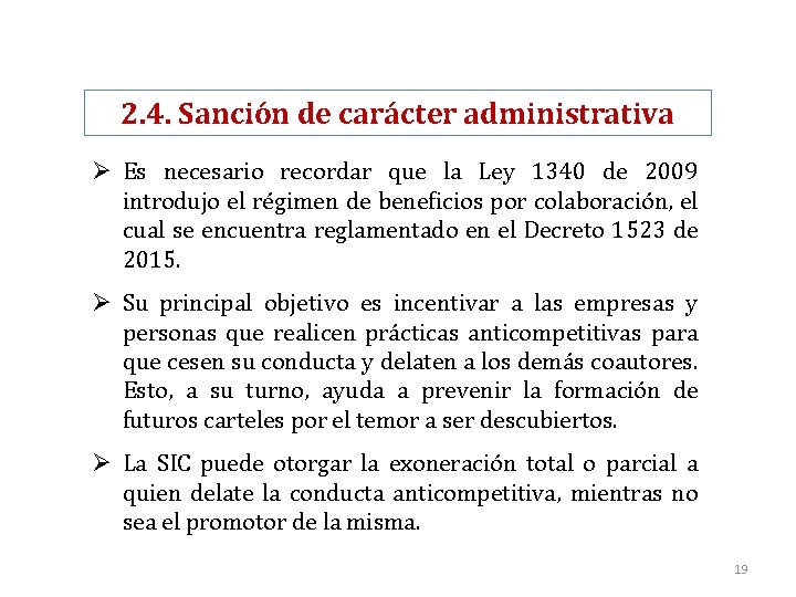 2. 4. Sanción de carácter administrativa Ø Es necesario recordar que la Ley 1340