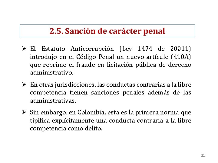 2. 5. Sanción de carácter penal Ø El Estatuto Anticorrupción (Ley 1474 de 20011)