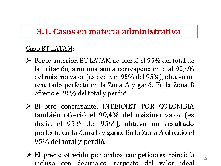 3. 1. Casos en materia administrativa Caso BT LATAM: Ø Por lo anterior, BT