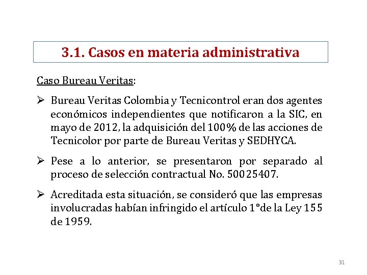 3. 1. Casos en materia administrativa Caso Bureau Veritas: Ø Bureau Veritas Colombia y