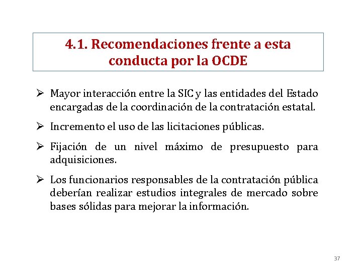 4. 1. Recomendaciones frente a esta conducta por la OCDE Ø Mayor interacción entre