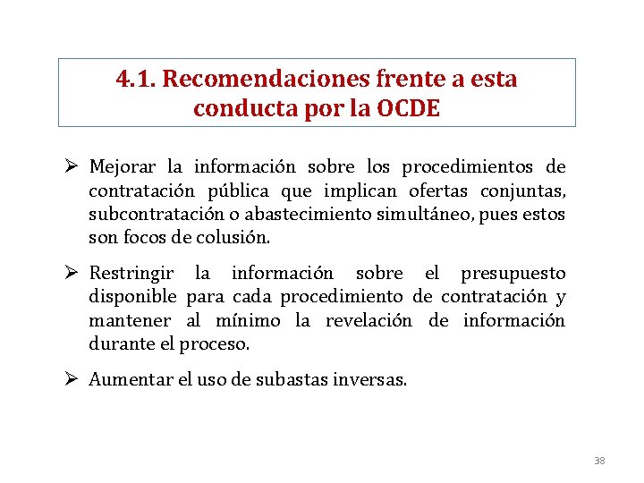 4. 1. Recomendaciones frente a esta conducta por la OCDE Ø Mejorar la información