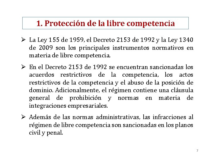 1. Protección de la libre competencia Ø La Ley 155 de 1959, el Decreto