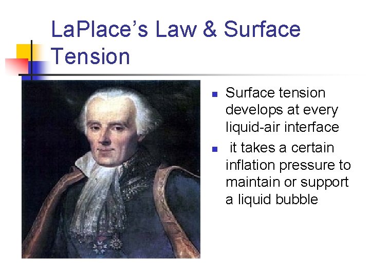 La. Place’s Law & Surface Tension n n Surface tension develops at every liquid-air