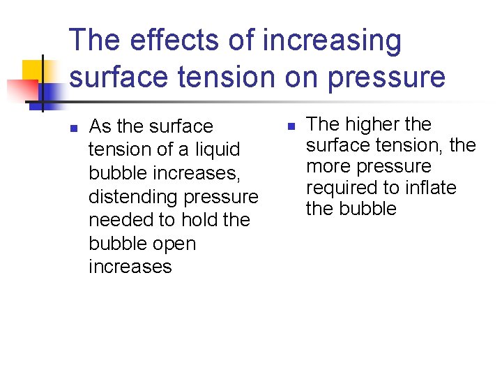 The effects of increasing surface tension on pressure n As the surface tension of