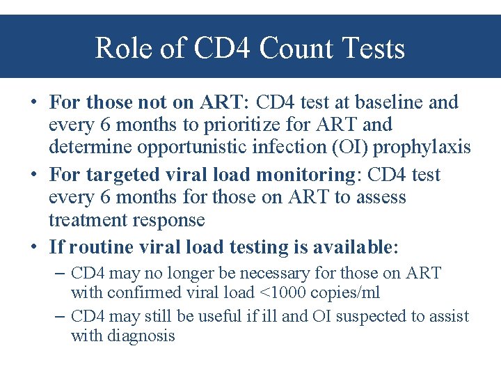 Role of CD 4 Count Tests • For those not on ART: CD 4