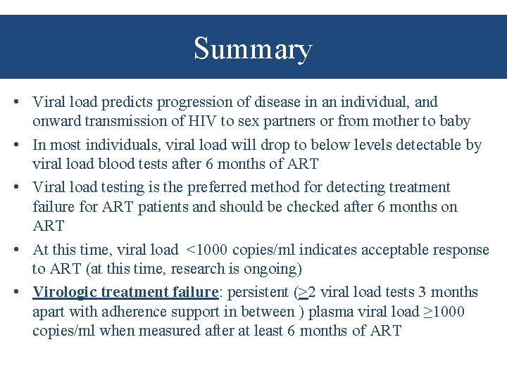 Summary • Viral load predicts progression of disease in an individual, and onward transmission