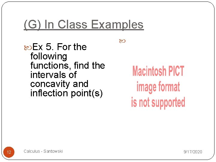 (G) In Class Examples Ex 5. For the following functions, find the intervals of