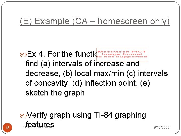 (E) Example (CA – homescreen only) Ex 4. For the function find (a) intervals