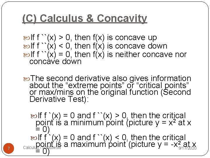 (C) Calculus & Concavity If f ``(x) > 0, then f(x) is concave up