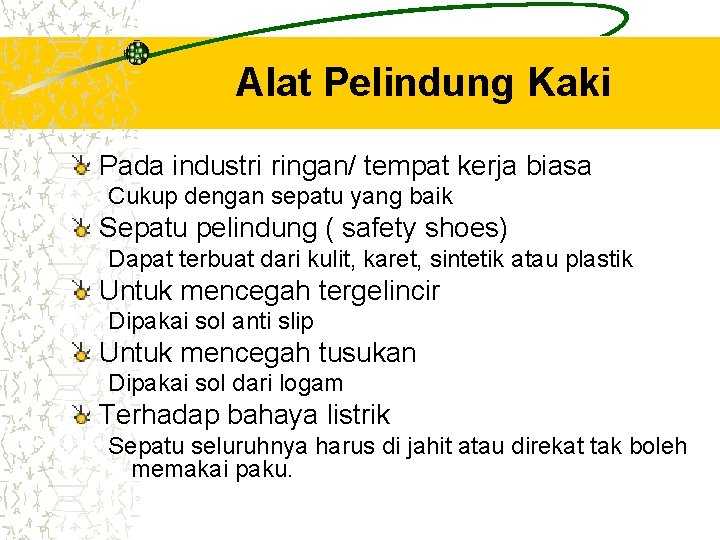 Alat Pelindung Kaki Pada industri ringan/ tempat kerja biasa Cukup dengan sepatu yang baik