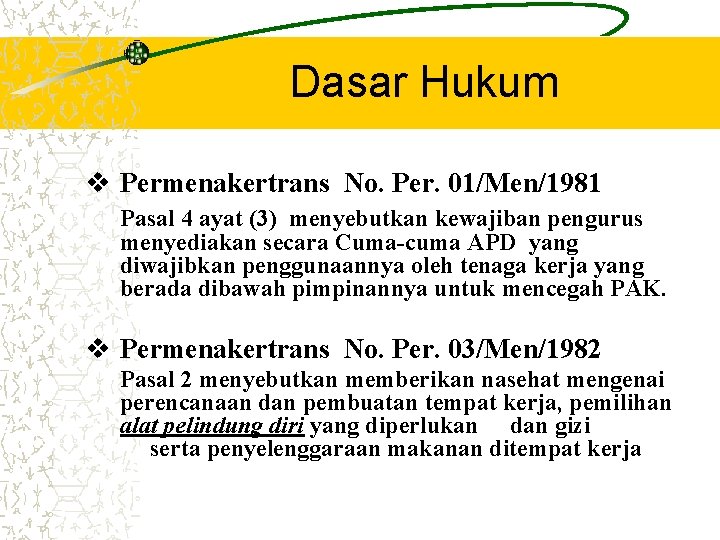 Dasar Hukum v Permenakertrans No. Per. 01/Men/1981 Pasal 4 ayat (3) menyebutkan kewajiban pengurus