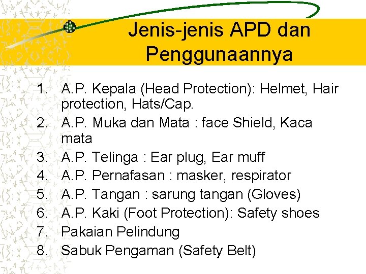 Jenis-jenis APD dan Penggunaannya 1. A. P. Kepala (Head Protection): Helmet, Hair protection, Hats/Cap.