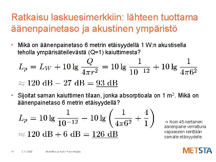 Ratkaisu laskuesimerkkiin: lähteen tuottama äänenpainetaso ja akustinen ympäristö • Mikä on äänenpainetaso 6 metrin