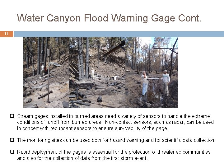 Water Canyon Flood Warning Gage Cont. 11 q Stream gages installed in burned areas