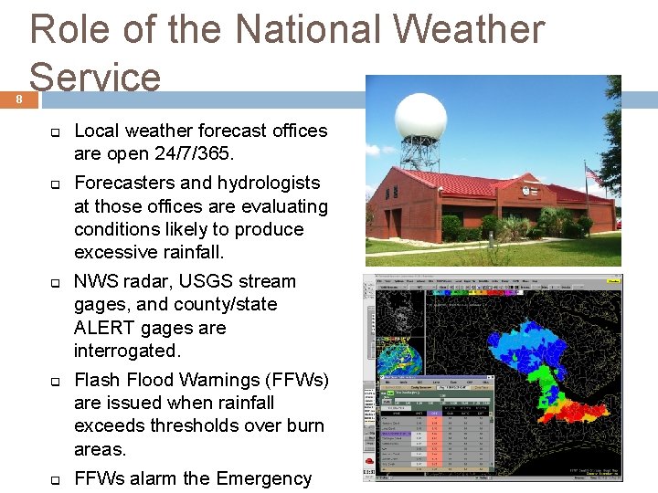 8 Role of the National Weather Service q q q Local weather forecast offices