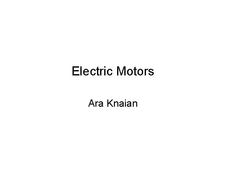 Electric Motors Ara Knaian 