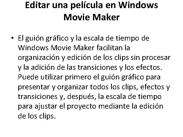 Editar una película en Windows Movie Maker • El guión gráfico y la escala