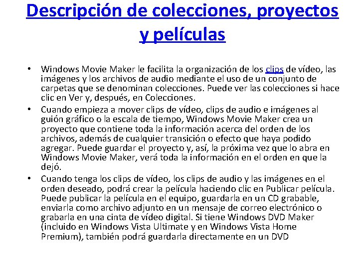 Descripción de colecciones, proyectos y películas • Windows Movie Maker le facilita la organización