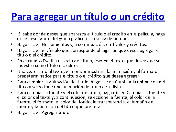 Para agregar un título o un crédito • Si sabe dónde desea que aparezca